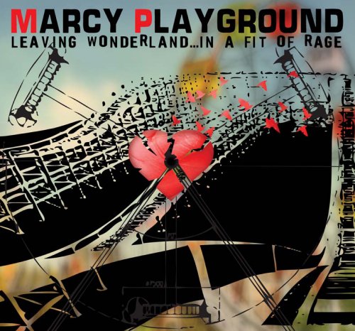 MARCY PLAYGROUND - LEAVING WONDERLAND...IN A FIT OF RAGE