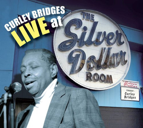 BRIDGES, CURLY  - LIVE AT THE SILVER DOLLAR ROOM