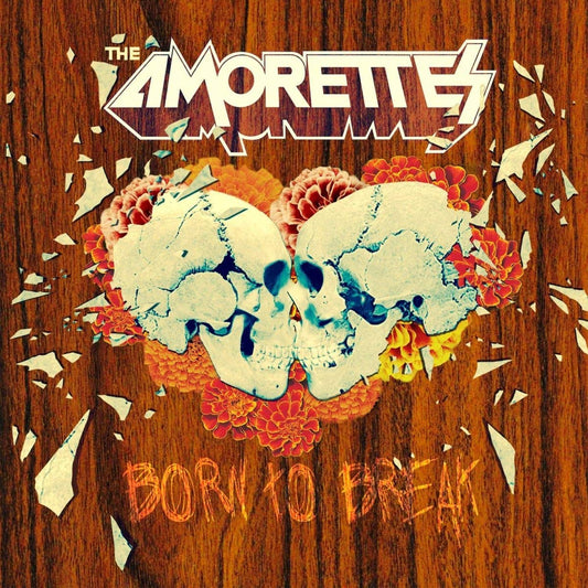 AMORETTES  - BORN TO BREAK