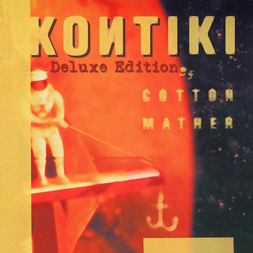 COTTON MATHER - KONTIKI DELUXE EDITION