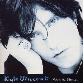 VINCENT, KYLE  - WOW & FLUTTER