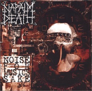 NAPALM DEATH - NOISE FOR MUSIC'S SAKE