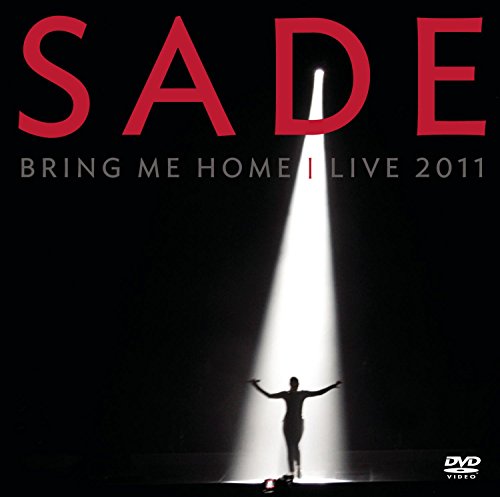 SADE (SINGER)  - DVD-BRING ME HOME: LIVE 2011