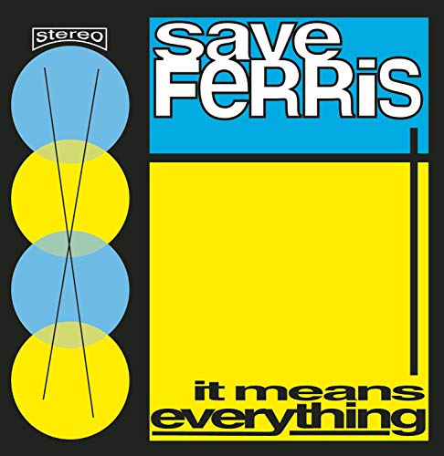 SAVE FERRIS - IT MEANS EVERYTHING