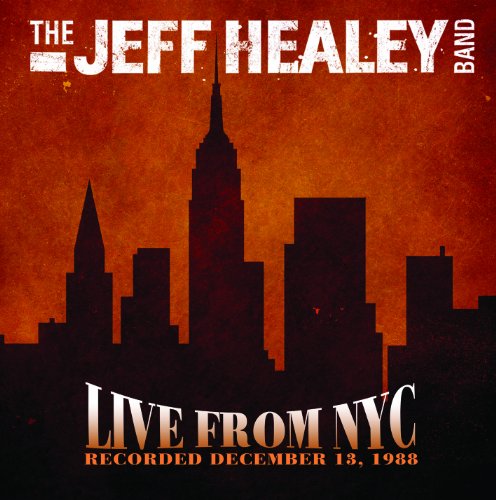 THE JEFF HEALEY BAND - LIVE FROM NYC