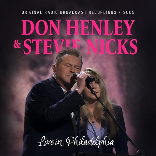 DON HENLEY & STEVIE NICKS - LIVE IN PHILADELPHIA / RADIO BROADCAST 2005 (CD)
