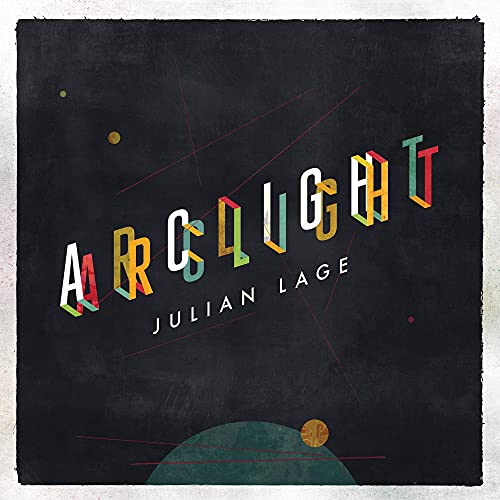 JULIAN LAGE - ARCLIGHT