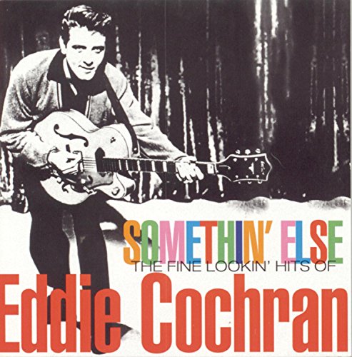 COCHRAN, EDDIE - SOMETHIN' ELSE: THE FINE LOOKIN' HITS OF EDDIE COCHRAN