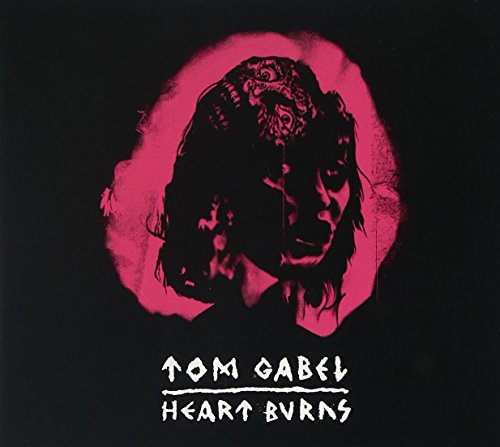 GABEL, TOM - HEART BURNS