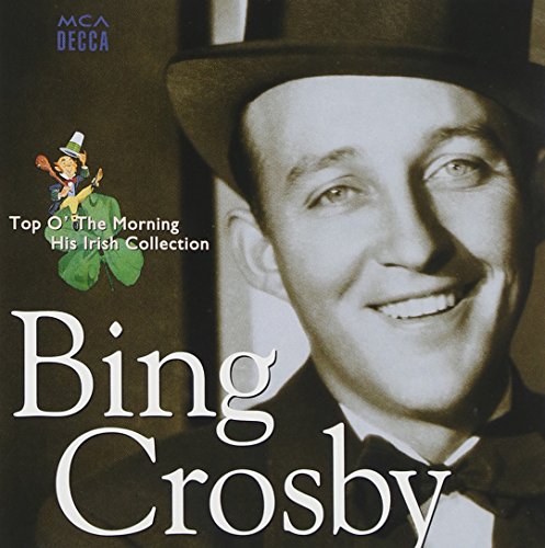 BING CROSBY - TOP O THE MORNING A/H IRISH CO