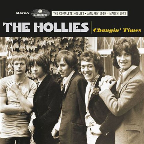 THE HOLLIES - CHANGIN TIMES: THE COMPLETE HOLLIES - JANUARY 1969-MARCH 1973