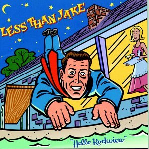 LESS THAN JAKE - HELLO ROCKVIEW