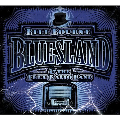 BILL BOURNE & THE FREE RADIO BAND - BLUESLAND