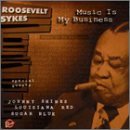 SYKES, ROOSEVELT - MUSIC IS MY BUSINESS