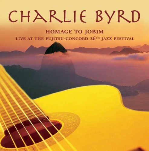 BYRD, CHARLIE - HOMAGE TO JOBIM LIVE AT THE