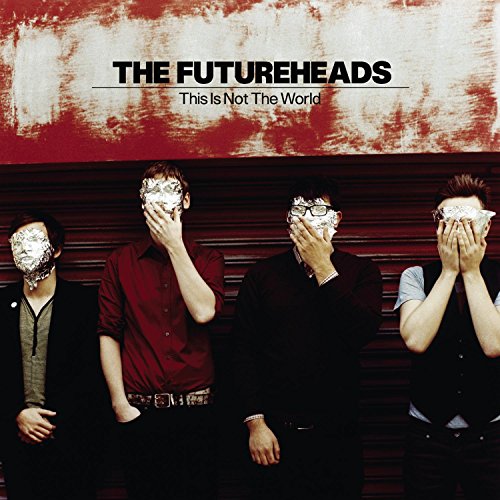 FUTUREHEADS - THIS IS NOT THE WORLD