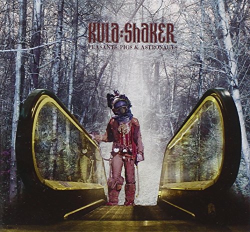 KULA SHAKER - PEASANTS PIGS & ASTRONAUT