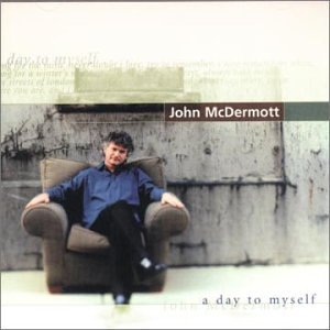 JOHN MC DERMOTT - A DAY TO MYSELF