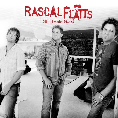 RASCAL FLATTS - STILL FEELS GOOD