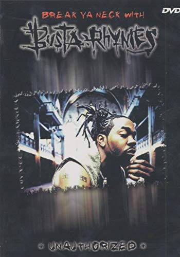 BUSTA RHYMES - BREAK YA NECK WITH-UNAUTHORIZED