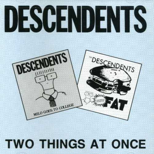 DESCENDENTS - TWO THINGS AT ONCE