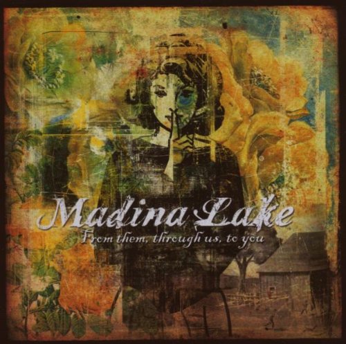 MADINA LAKE - FROM THEM,THROUGH US,TO YO