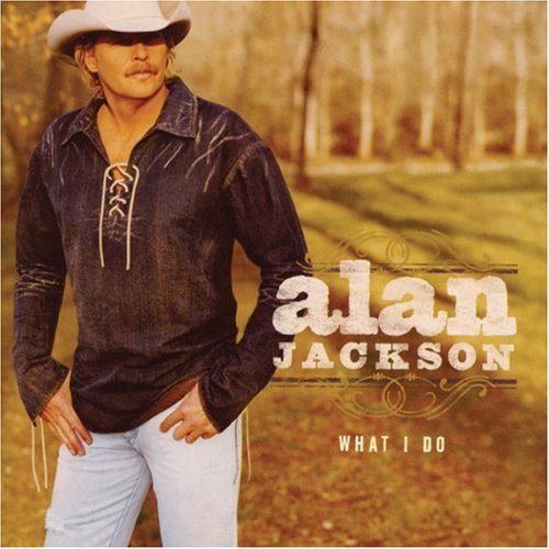 JACKSON, ALAN - WHAT I DO