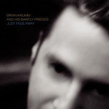 BRIAN KRUMM & HIS BARFLY FRIENDS - JUST FADE AWAY [CD]