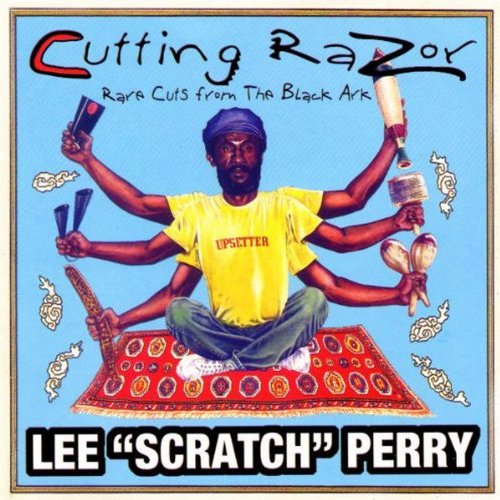 PERRY, LEE "SCRATCH" - CUTTING RAZOR:RARE CUTS F