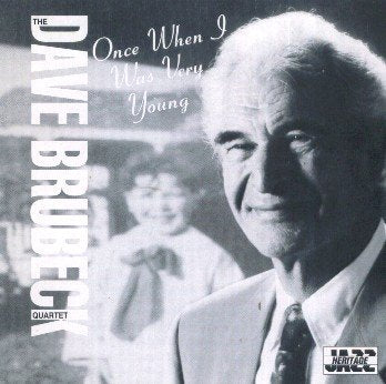 BRUBECK, DAVE  - ONCE WHEN I WAS VERY YOUNG - THE DAVE BRUBECK QUARTET