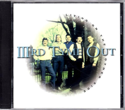 IIIRD TYME OUT  - LIVING ON THE OTHER SIDE