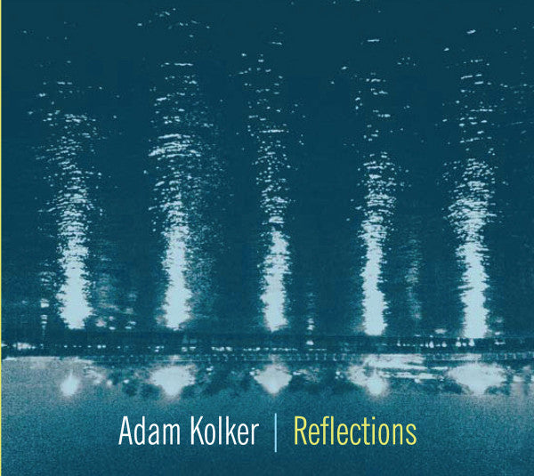 KOLKER, ADAM  - REFLECTIONS