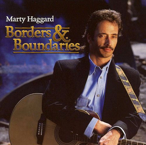 HAGGARD, MARTY  - BORDERS & BOUNDARIES