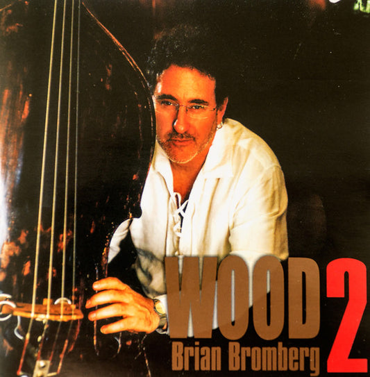 BROMBERG, BRIAN  - WOOD V2