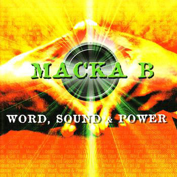 MACKA B  - WORD, SOUND & POWER