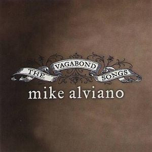 ALVIANO, MIKE  - VAGABOND SONGS