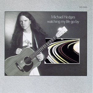 HEDGES, MICHAEL - WATCHING MY LIFE GO BY