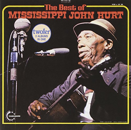 HURT, MISSISSIPPI JOHN - BEST OF MISSISSIPPI JOHN HURT