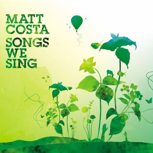 MATT COSTA - SONGS WE SING