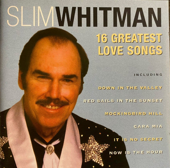 WHITMAN, SLIM  - 16 GREATEST LOVE SONGS