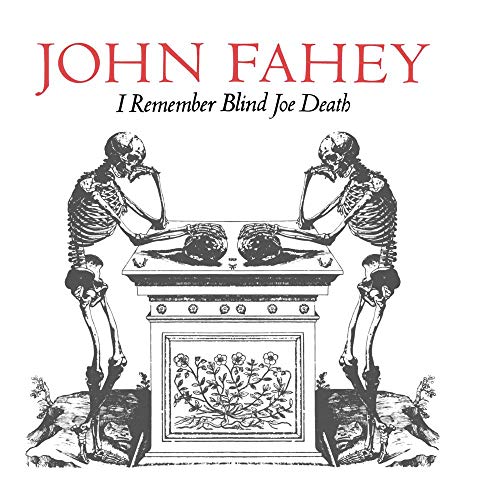 FAHEY, JOHN - I REMEMBER BLIND JOE DEATH