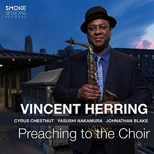 VINCENT HERRING - PREACHING TO THE CHOIR (CD)