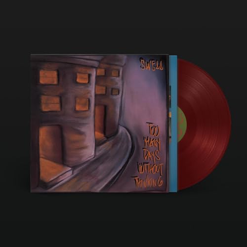 THE SWELL - TOO MANY DAYS WITHOUT THINKING - LIMITED OXBLOOD COLORED VINYL
