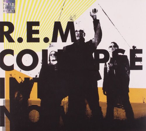 R.E.M. - COLLAPSE INTO NOW