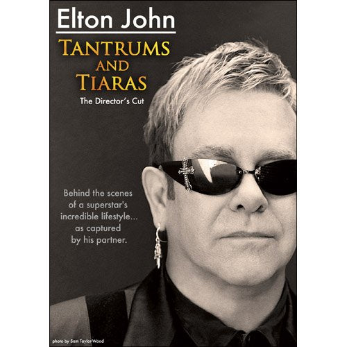 ELTON JOHN: TANTRUMS AND TIARAS (THE DIRECTOR'S CUT)