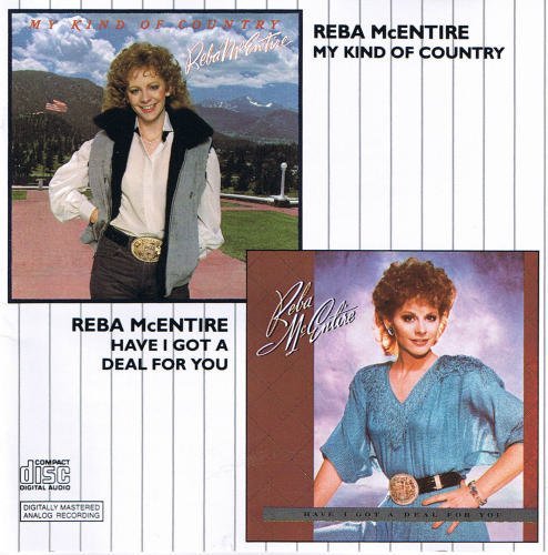 MCENTIRE, REBA  - MY KIND OF COUNTRY / HAVE I GOT A DEAL FOR YOU