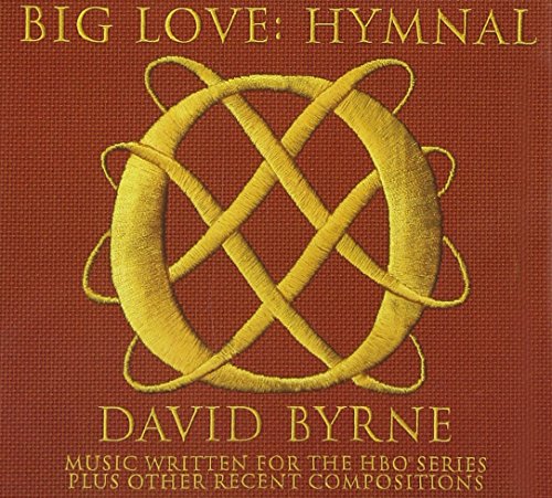 BYRNE, DAVID - BIG LOVE: HYMNAL