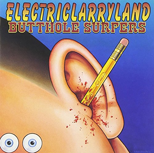 THE BUTTHOLE SURFERS - ELECTRICLARRYLAND