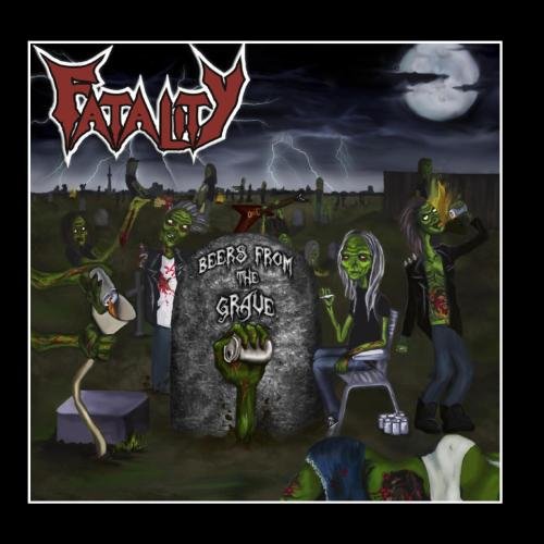 FATALITY - BEERS FROM THE GRAVE