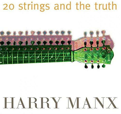 HARRY MANX - 20 STRINGS & THE TRUTH. HARRY MANX